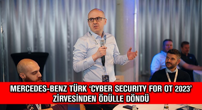 Mercedes-Benz Türk ‘Cyber Security For OT 2023' Zirvesinden Ödülle Döndü