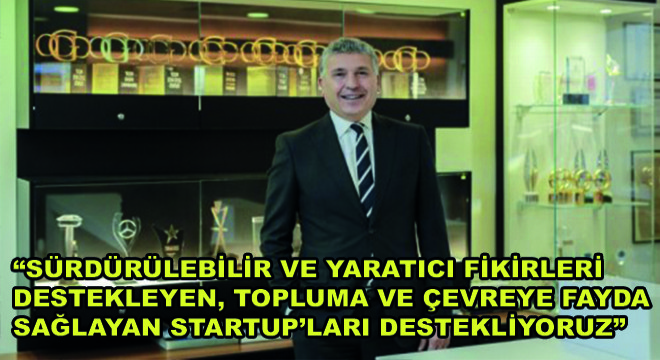 Mercedes-Benz Türk İcra Kurulu Başkanı Süer Sülün, ''Yenilikçi, Sürdürülebilir ve Yaratıcı Fikirleri Destekleyen, Topluma ve Çevreye Fayda Sağlayan StartUP’ları Destekliyoruz''