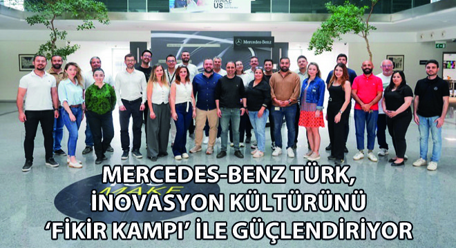 Mercedes-Benz Türk, İnovasyon Kültürünü ‘Fikir Kampı' ile Güçlendiriyor