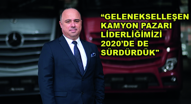 Mercedes-Benz Türk Kamyon Pazarlama ve Satış Direktörü Alper Kurt;
