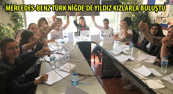 Mercedes-Benz Türk Niğde'deki Yıldız Kızlar'la buluştu
