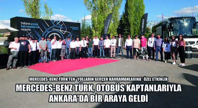 Mercedes-Benz Türk, Otobüs Kaptanlarıyla Ankara'da Bir Araya Geldi