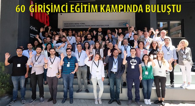 Mercedes-Benz Türk StartUP 2019'da 60 girişimci eğitim kampında buluştu