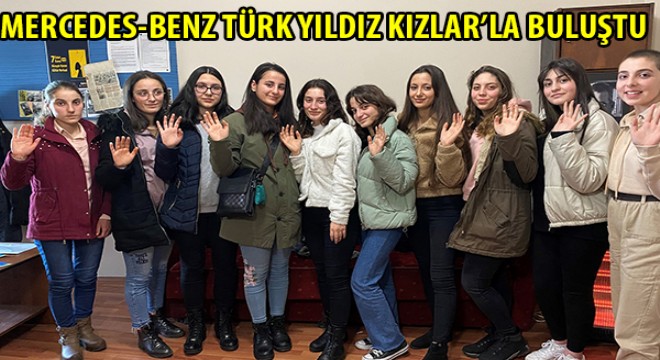 Mercedes-Benz Türk, Trabzon'da Yıldız Kızlar'la Buluştu