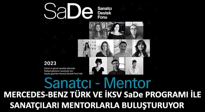 Mercedes-Benz Türk ve İKSV'nin Birlikte Yürüttüğü SaDe Programı, Sanatçıları Mentorlarla Buluşturuyor