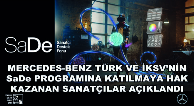 Mercedes-Benz Türk ve İKSV'nin SaDe Programına Katılmaya Hak Kazanan Sanatçılar Açıklandı
