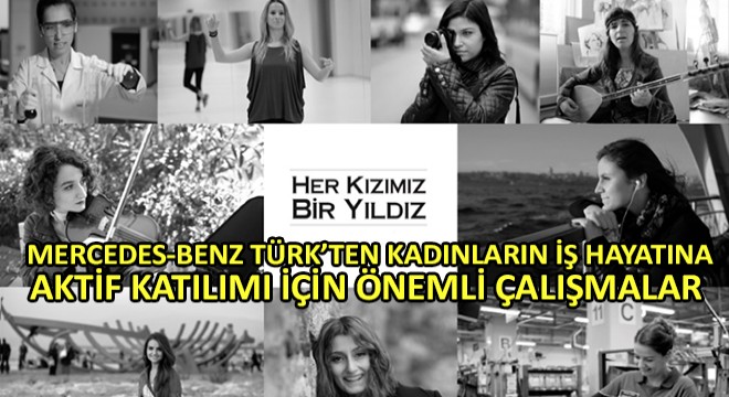 Mercedes-Benz Türk'ten Kadınların İş Hayatına Aktif Katılımı İçin Önemli Çalışmalar