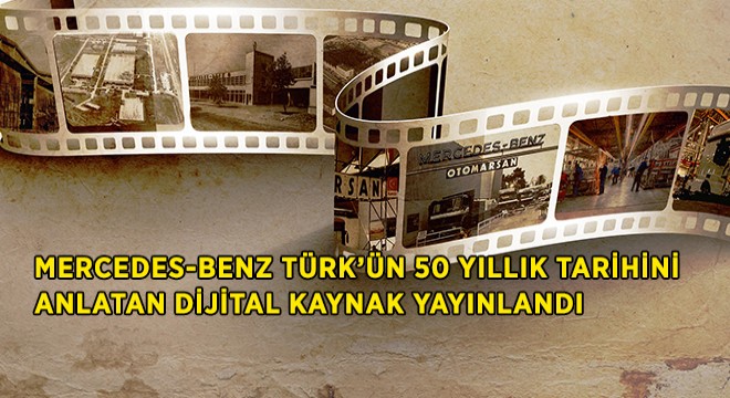 Mercedes-Benz Türk'ün Benzersiz 50 Senesi