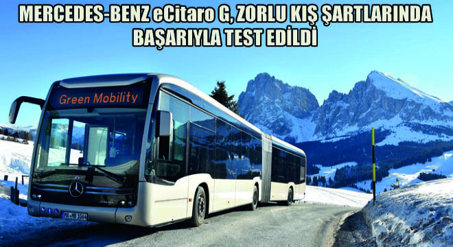 Mercedes-Benz eCitaro G, Zorlu Kış Şartlarında Başarıyla Test Edildi