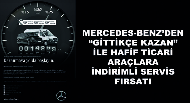 Mercedes-Benz’den Gittikçe Kazan ile Hafif Ticari Araçlara İndirimli Servis Fırsatı