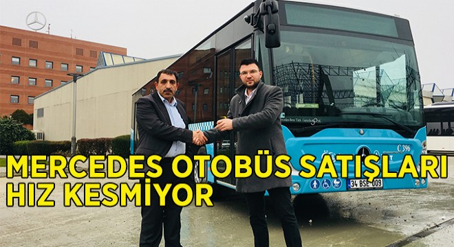 Mercedes Otobüs Teslimatları Devam Ediyor