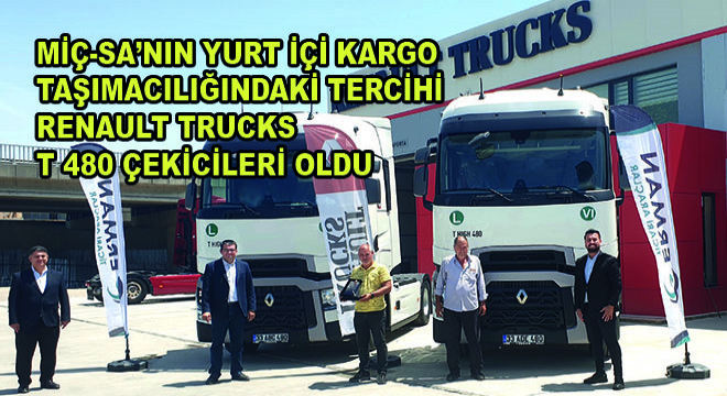Miç-Sa’nın Yurt İçi Kargo Taşımacılığındaki Tercihi Renault Trucks T 480 Çekicileri Oldu
