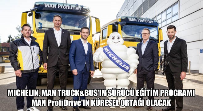 Michelin, MAN Truck &Bus'ın Sürücü Eğitim Programı MAN ProfiDrive'ın Küresel Ortağı Olacak