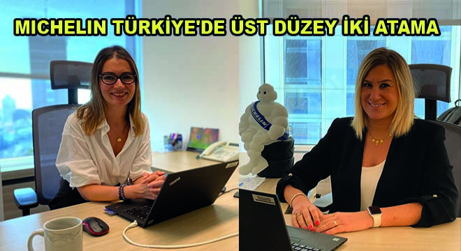 Michelin Türkiye'de Üst Düzey İki Atama Gerçekleşti