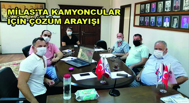 Milas'ta Kamyoncular İçin Çözüm Arayışı