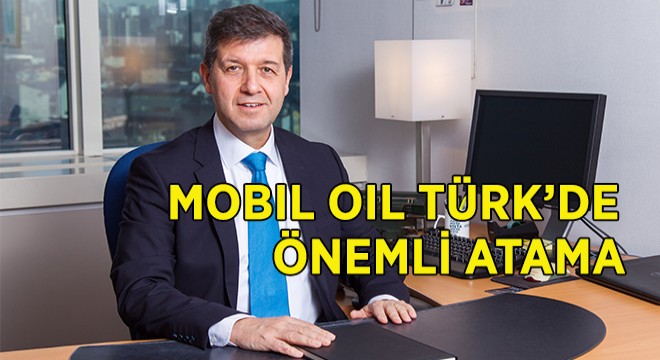 Mobil Oil Türk'ün Yeni Genel Müdürü Münci Bilgiç