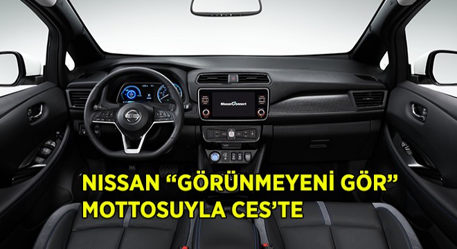 NISSAN, CES'te 'Görünmeyeni Gör' Dedi