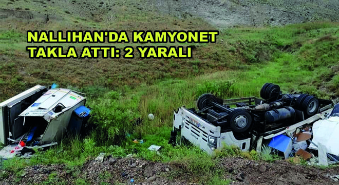 Nallıhan'da Kamyonet Takla Attı: 2 Yaralı