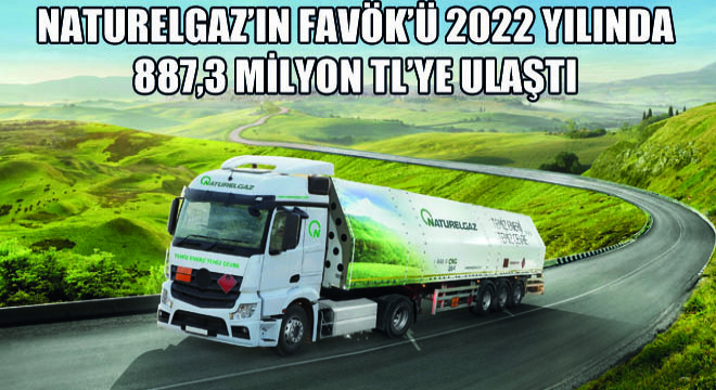 Naturelgaz'ın FAVÖK'ü 2022 Yılında 887,3 Milyon TL'ye Ulaştı