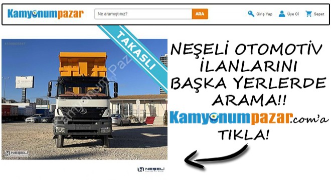 Neşeli Otomotiv İlanlarını Başka Yerde Arama! Kamyonumpazar.com'a Tıkla!