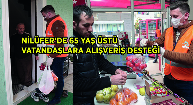 Nilüfer'de 65 Yaş Üstü Vatandaşlara Alışveriş Desteği