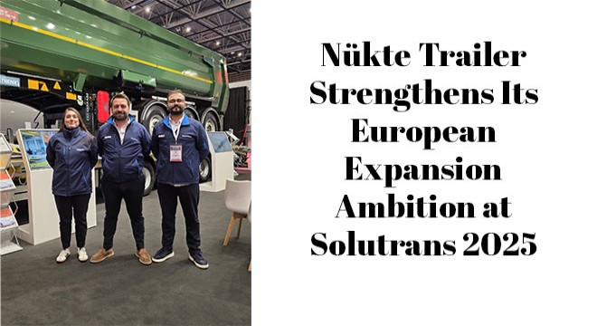 Nükte Trailer Strengthens Its European Expansion Ambition at Solutrans 2025