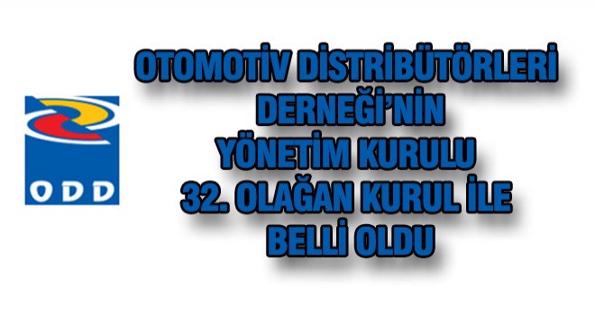 ODD'nin Yönetimi Belli Oldu