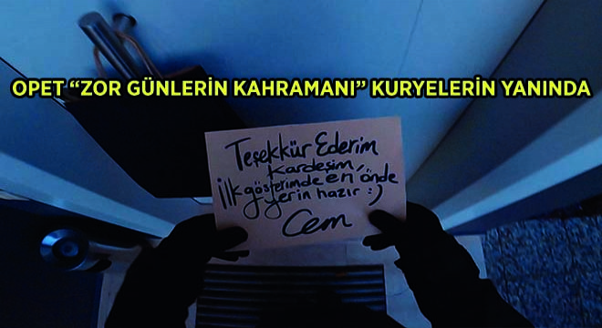 OPET ''Zor Günlerin Kahramanı'' Kuryelerin Yanında