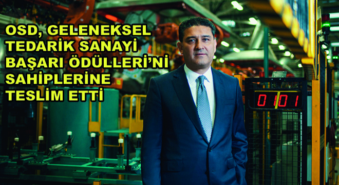 OSD, Geleneksel Tedarik Sanayi Başarı Ödülleri'ni Sahiplerine Teslim Etti