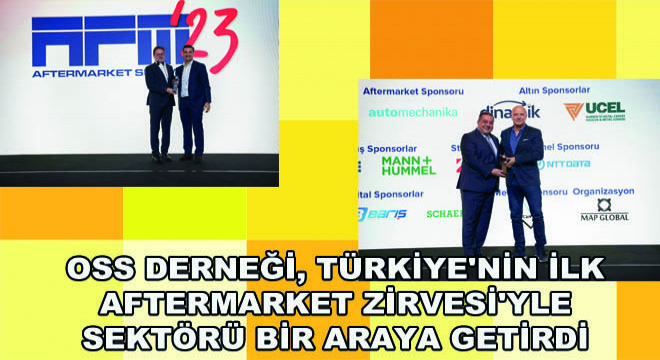 OSS Derneği, Türkiye'nin İlk Aftermarket Zirvesi'yle Sektörü Bir Araya Getirdi