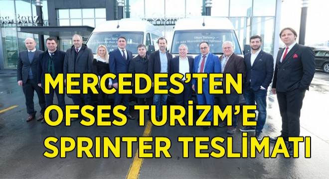 Ofses Turizm'e 20 Mercedes Sprinter