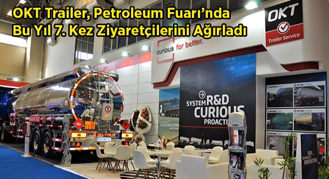 Okt Trailer Petroleum 2019 Fuarı'nda Shining Star ile Dikkatleri Üzerine Topladı!