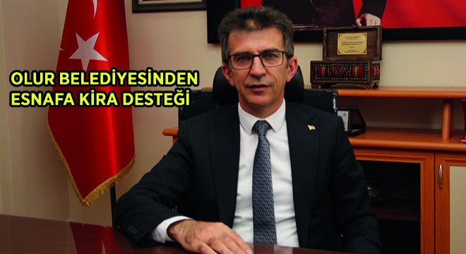 Olur Belediyesinden Esnafa Kira Desteği