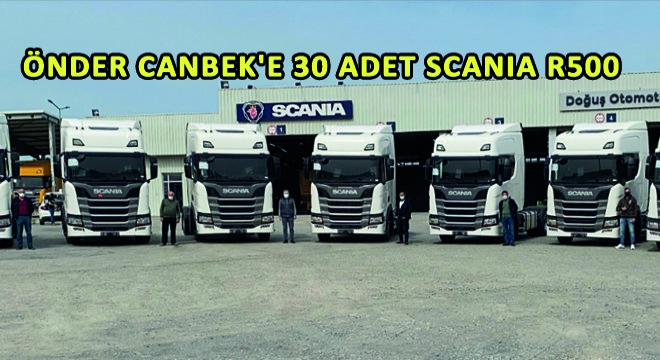 Önder Canbek'e 30 Adet Scania R500
