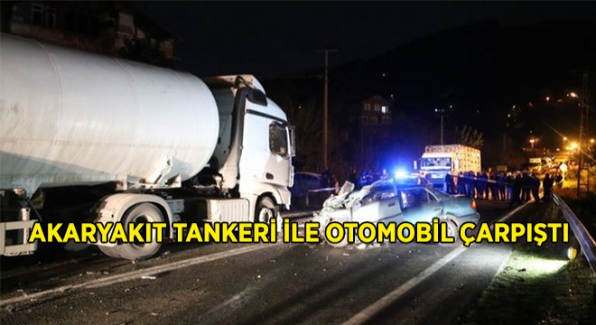 Ordu'da Tanker ile Otomobil Çarpıştı