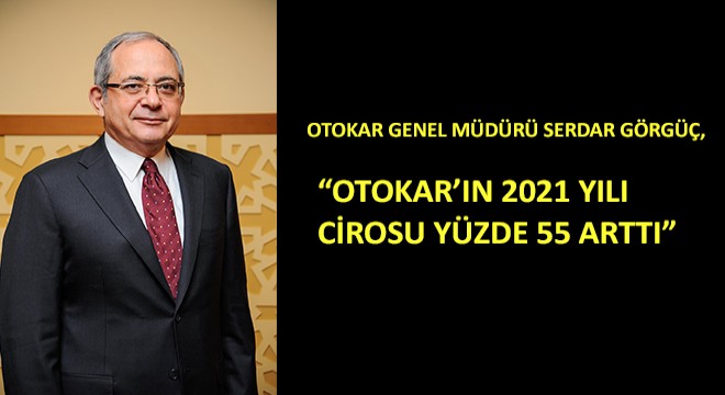 Otokar Genel Müdürü Serdar Görgüç,