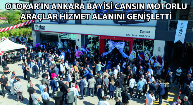 Otokar'ın Ankara Bayisi Cansın Motorlu Araçlar Hizmet Alanını Genişletti