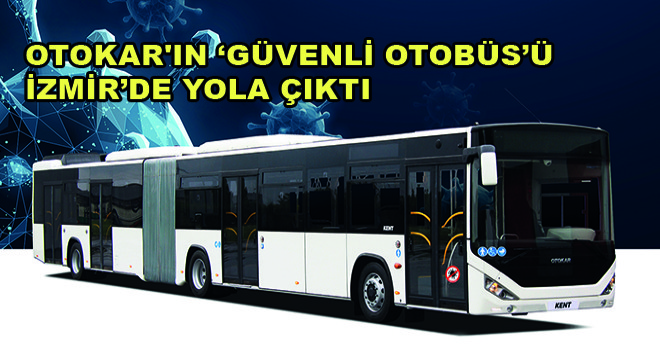 Otokar'ın ‘Güvenli Otobüs’ü İzmir’de Yola Çıktı