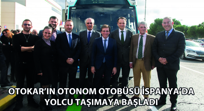 Otokar'ın Otonom Otobüsü İspanya'da Yolcu Taşımaya Başladı
