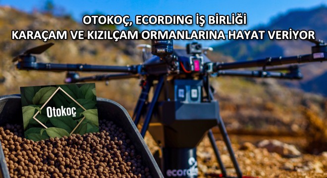 Otokoç, Otokoç 2. El, Ecording İş Birliği  Karaçam ve Kızılçam Ormanlarına Hayat Veriyor