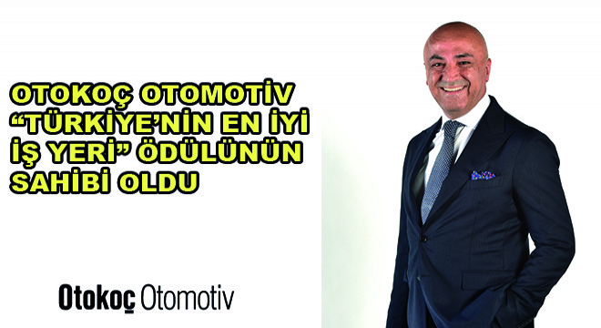 Otokoç Otomotiv 'Türkiye’nin En İyi İş Yeri' Ödülünün Sahibi Oldu