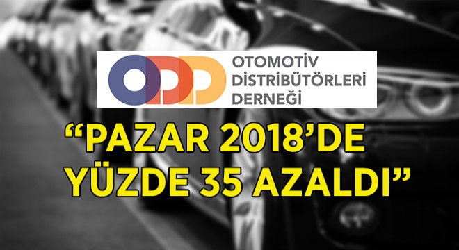 Otomobil Pazarı 2018'de Yüzde 35 Azaldı