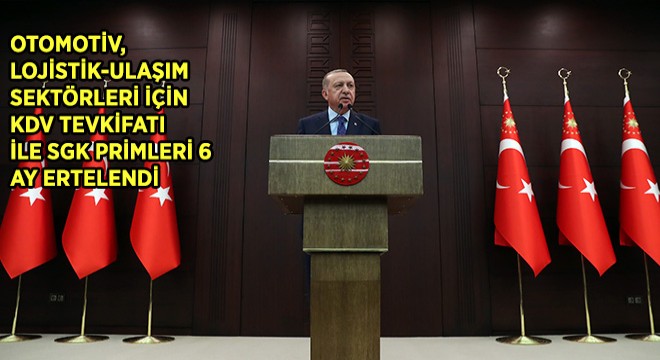Otomotiv, Lojistik-Ulaşım Sektörleri İçin KDV Tevkifatı ile SGK Primleri 6 Ay Ertelendi