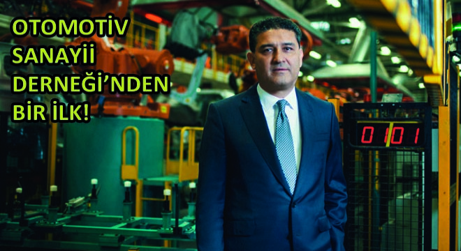 Otomotiv Sanayii Derneği’nden Bir İlk!