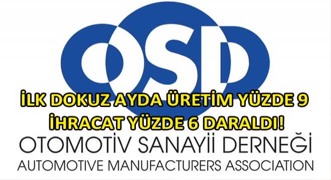 Otomotiv Sanayii Derneği'nin (OSD) 2019 Yılı Ocak-Eylül Dönemi Verilerini Açıkladı!