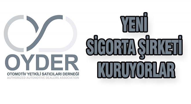 Oyder'den Yeni Sigorta Şirketi