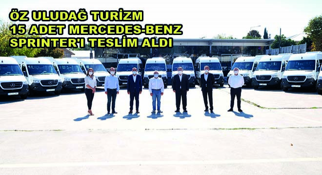 Öz Uludağ Turizm 15 Adet Mercedes-Benz Sprinter'ı Teslim Aldı