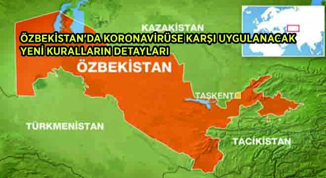 Özbekistan'da Koronavirüse Karşı Uygulanacak  Yeni Kuralların Detayları