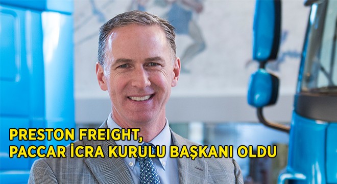 PACCAR'ın İcra Kurulu Başkanı Freight Oluyor