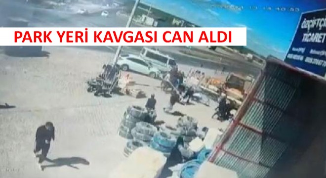 Park Yeri Kavgası Can Aldı